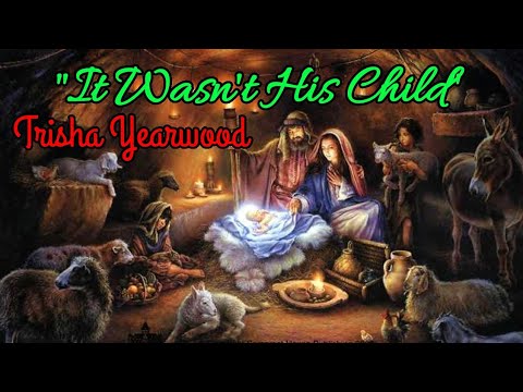 I Wasn't His Child - Trisha Yearwood