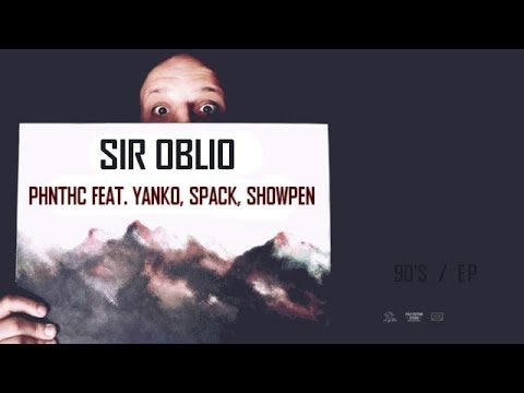 Sir Oblio feat. Yanko, Spack, Showpen - PHNTHC
