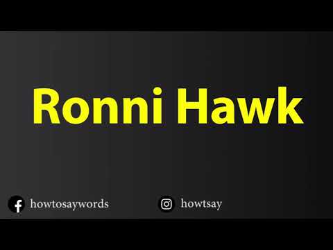 How To Pronounce Ronni Hawk