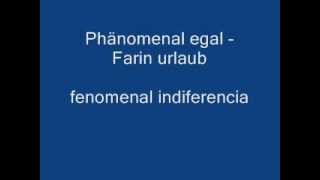 Farin Urlaub - Phänomenal egal (traducido al español)