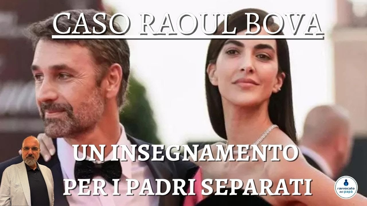 CASO RAOUL BOVA: Un Insegnamento per i Padri Separati