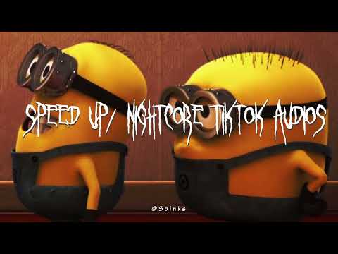 Speed up/nightcore tiktok audios part 347♡