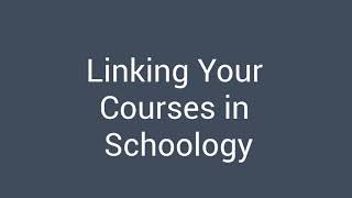 Linking Your Classes in Schoology
