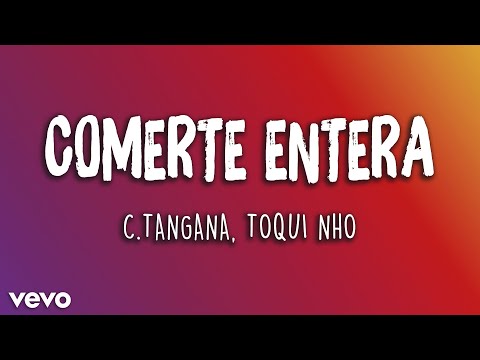 C. Tangana x Toquinho - Comerte Entera (Letra/Lyrics) | Latino Letra