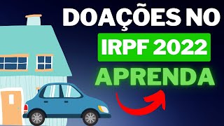 COMO DECLARAR DOAÇÕES RECEBIDAS E EFETUADAS NO IRPF?