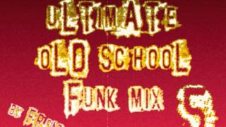 Ultimate Old School Funk Mix 5