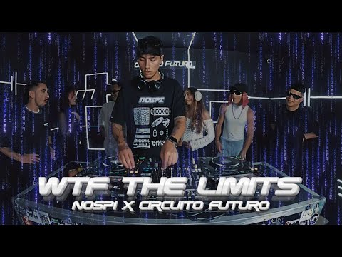 WTF THE LIMITS (unreleaseds) / By NØSPI X CIRCUITO FUTURO / 26 DE SEPTIEMBRE DEL 2024