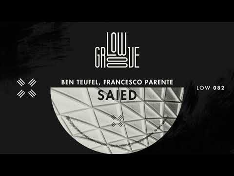 LOW082 Ben Teufel, Francesco Parente - Saied (Original Mix) [LOW GROOVE]