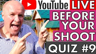 Before Your YouTube Shoot... LIVE Creator Academy QUIZ #9!