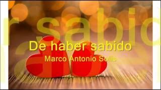 De haber sabido Marco Antonio Solis