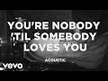 James Arthur - You're Nobody 'Til Somebody Loves You (Acoustic)