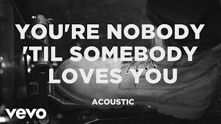 James Arthur - You&#39;re Nobody &#39;Til Somebody Loves You (Official Acoustic Video)