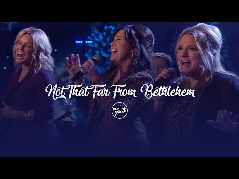 Point Of Grace | Not That Far From Bethlehem (Live)