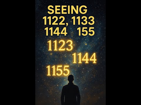 Why You Keep Seeing 1122, 1133, 1144, & 1155 | Hidden messages from the Universe