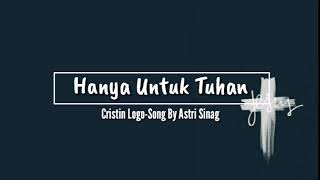 Download lagu Hanya Untuk Tuhan - Cristin Logo (song by Astri Sina) Lyrics mp3