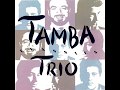 Tamba Trio. "O morro não tem vez" - Live version