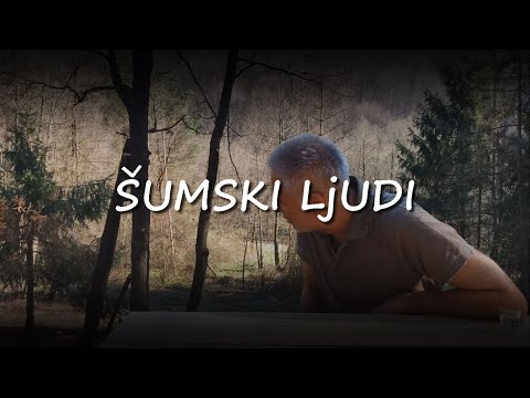 Šumski ljudi || Шумски људи