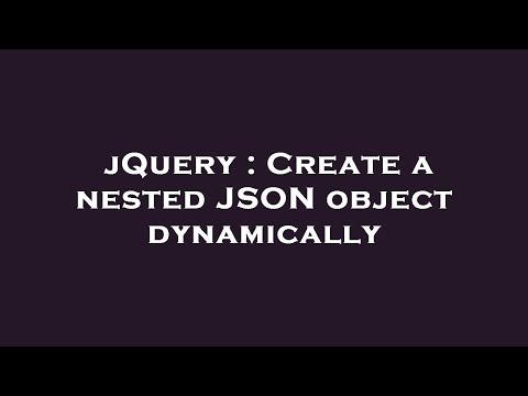 Jquery Create A Nested Json Object Dynamically