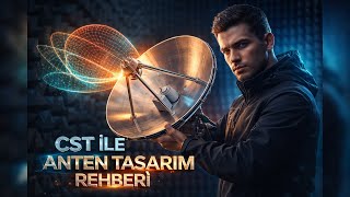 CST Studio Suite Öğren! (2026 Güncel Eğitim – Nasıl Kullanılır? Arayüz, Frekans 