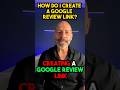 How Do I Create A Google Review Link