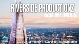 6AM In London | Prod. by Riverside Productionz