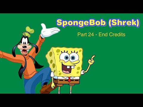 SpongeBob (Shrek) Part 24 - End Credits