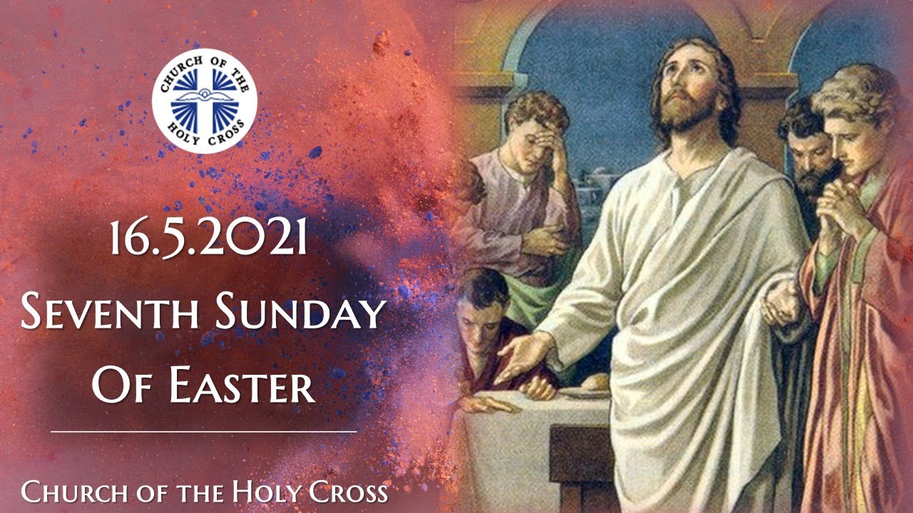 Catholic Sunday Mass Online 16th May 2021 - 7th Sunday of Easter