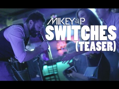 "Switches" - Mikey to the P (teaser)