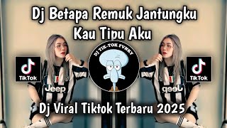 Download lagu DJ BETAPA REMUK JANTUNGKU KAU TIPU AKU - KAU TIPU AKU KANGEN BAND COVER REMIX VIRAL TIKTOK TERBARU mp3