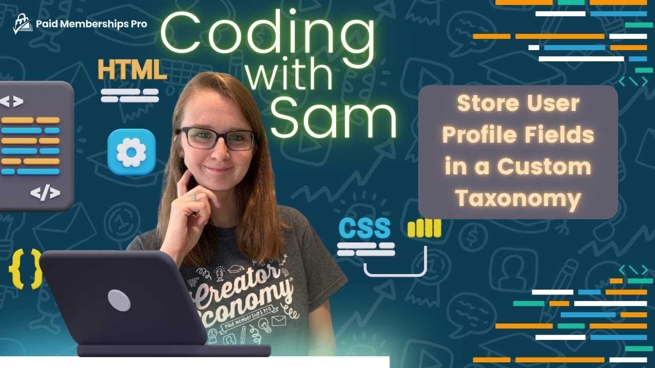 Coding with Sam: Store User Profile Fields in a Custom User Taxonomy