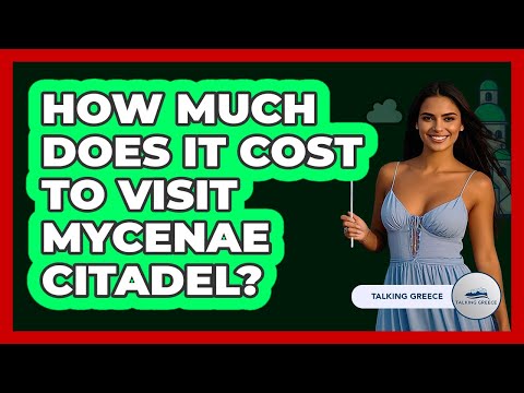 How Much Does It Cost To Visit Mycenae Citadel? - Talking Greece