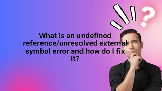 What is an undefined reference/unresolved external symbol error and how do I fix it