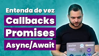 JS Assíncrono: Entenda de vez Callbacks, Promises e Async/Await