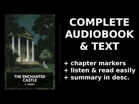 The Enchanted Castle ❤️ By E. Nesbit FULL Audiobook