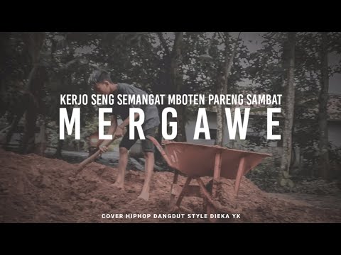 Kerjo Sing Semangat Mboten Pareng Sambat Lirik (Mergawe Cover Dieka yk)