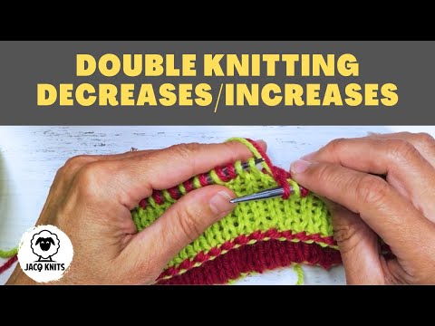 Double Knitting: How to do decreases and increase