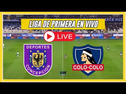 🔴DEPORTES CONCEPCION VS COLO-COLO🔴LIGA DE PRIMERA 2026🔴VMDEPORTES