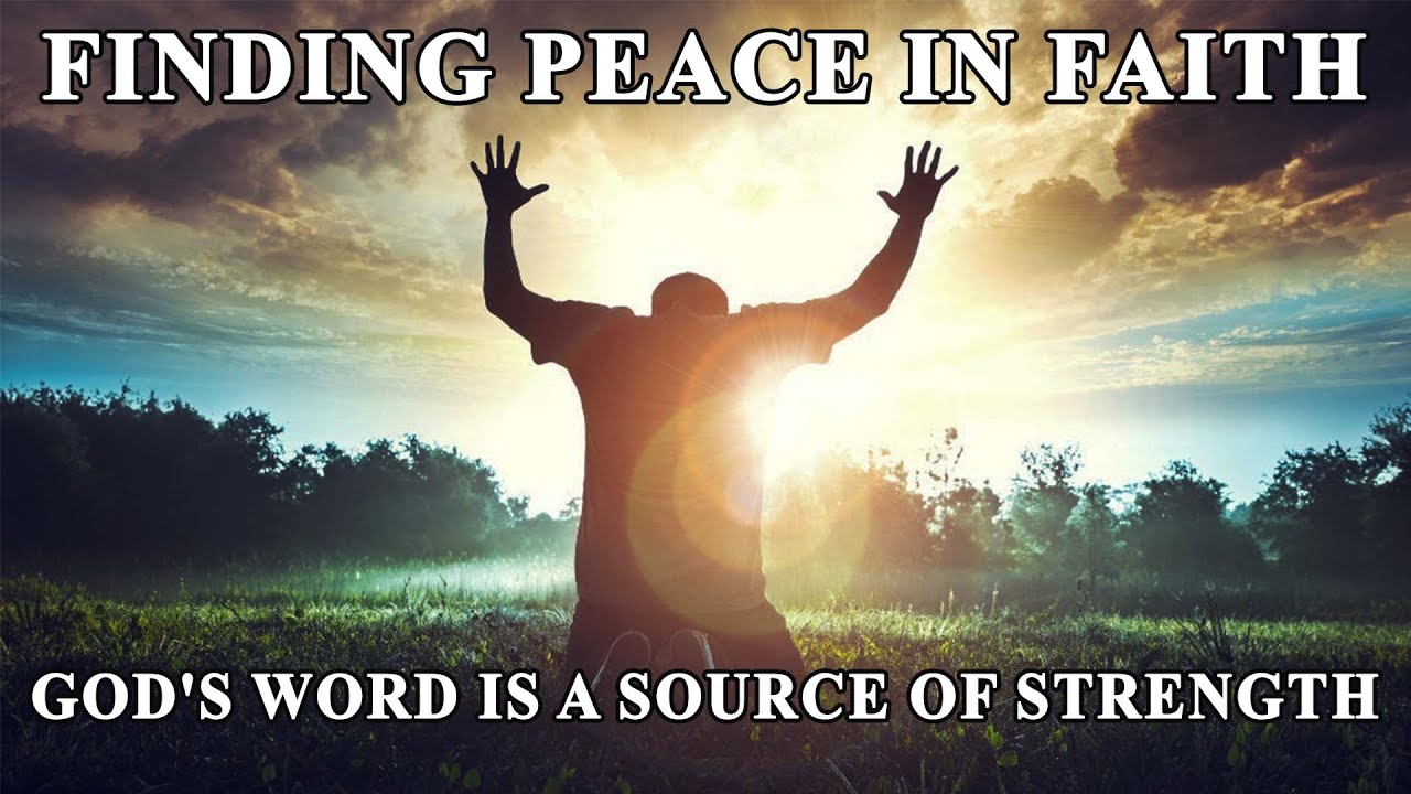 God's Word Is a Source of Strength : Finding Peace in Faith - Inspirational & Motivational Video