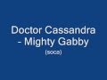 Doctor Cassandra - Mighty Gabby