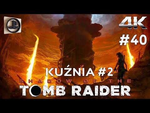Shadow of the Tomb Raider odc. 40 Dodatek ( DLC ) KUŹNIA [2/2] - GROBOWIEC Kuźnia Przeznaczenia