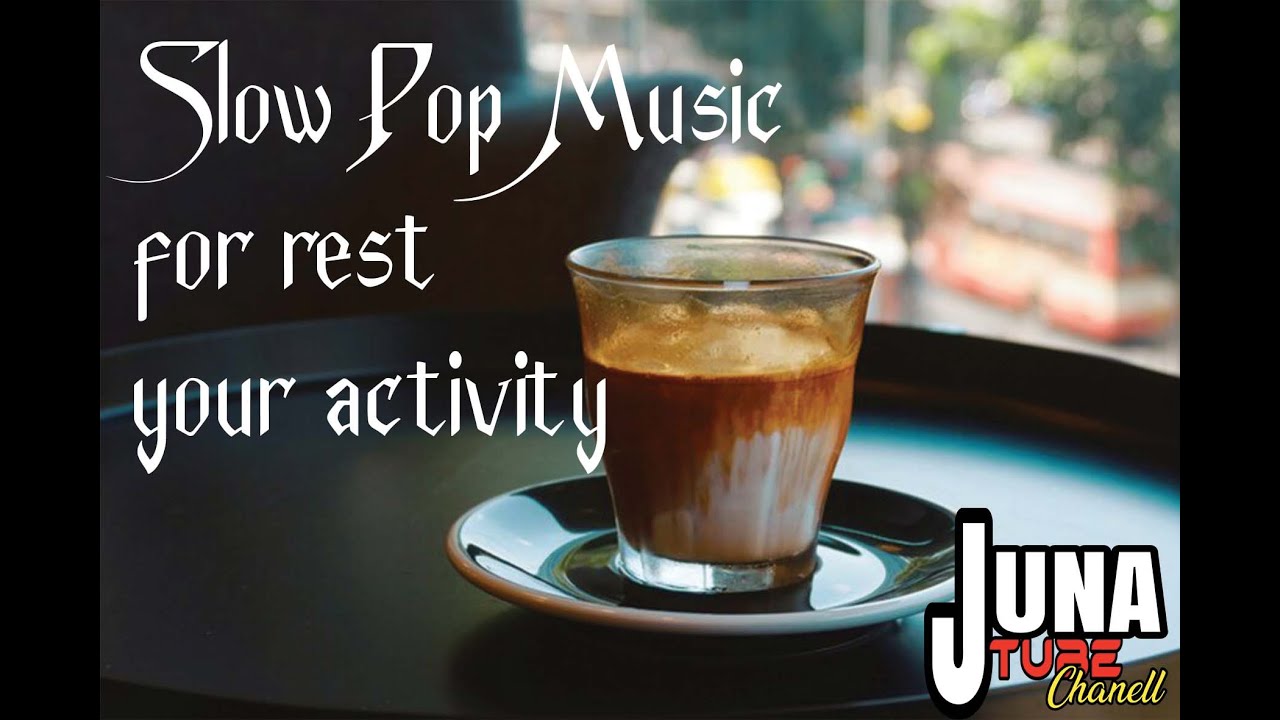 SLOW POP MUSIC - POP BALLAD ][ FOR YOUR REST AND COFFE BREAK IT'S FREE (NO COPYRIGHT)