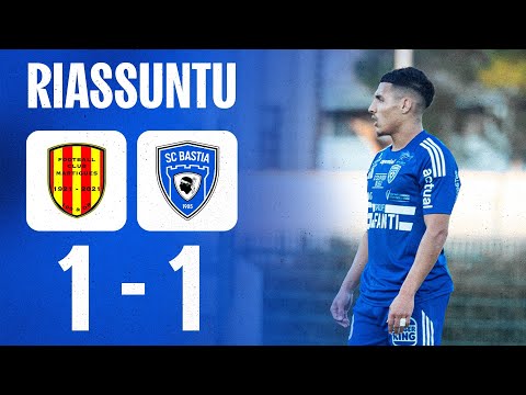 Amichevule - FC Martigues 1-1 SC Bastia : U riassuntu