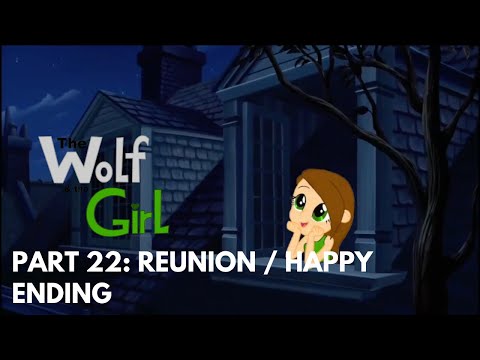 The Wolf and the Girl Part 22: Reunion / Happy Ending