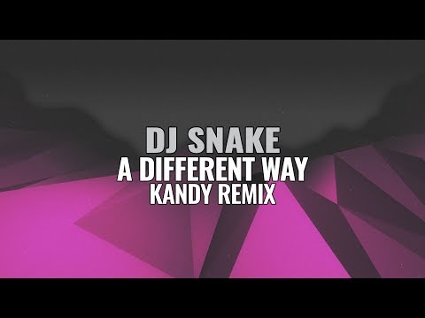 DJ Snake Feat. Lauv - A Different Way (KANDY Remix)