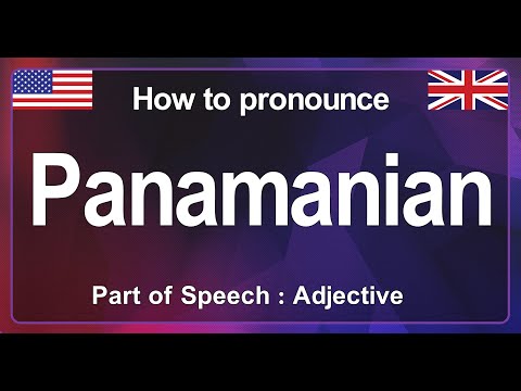 Panamanian Pronunciation Correctly in English, How to Pronounce Panamanian in American Accent
