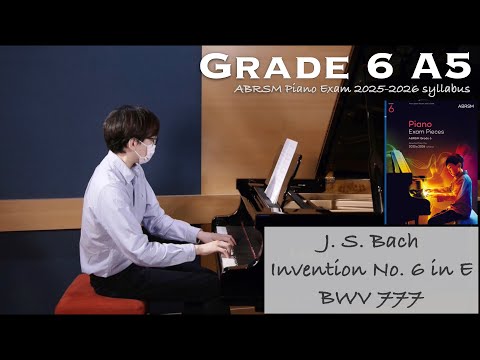 Grade 6 A5 | J. S. Bach - Invention No.6 in E, BWV 777 | ABRSM Piano Exam 2025-2026 | Stephen Fung 🎹