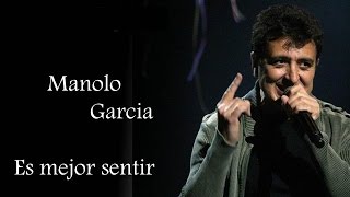 MANOLO GARCÍA - Es mejor sentir. HD.