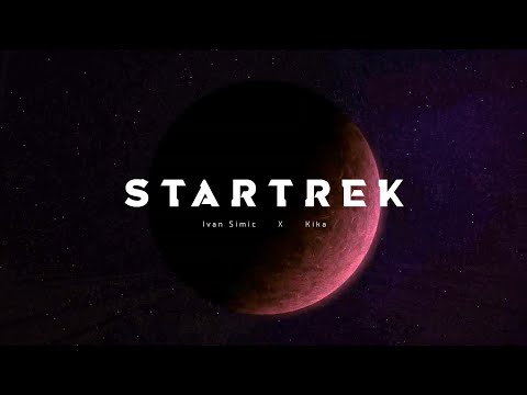 IVAN SIMIC X KIKA - STARTREK