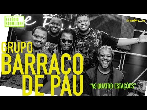 Grupo Barraco de Pau - As Quatro Estações - Ao Vivo no Estúdio Showlivre 2019