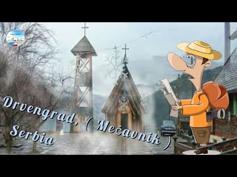 Drvengrad, ( Mečavnik ),  Serbia